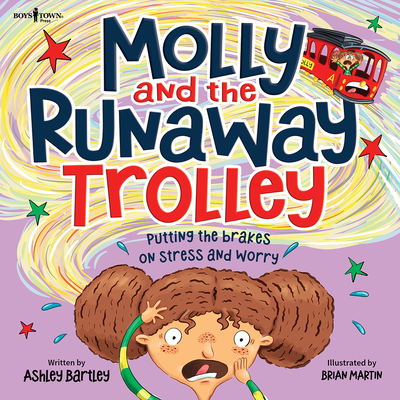 Molly and the Runaway Trolley: Putting the Brakes on Stress and Worry Volume 1 Cover Image