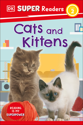 DK Super Readers Level 2 Cats and Kittens Cover Image