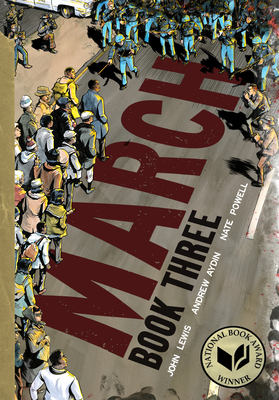 Book cover: March Book 3 by John Lewis and Andrew Aydin, illustrated by Nate Powell