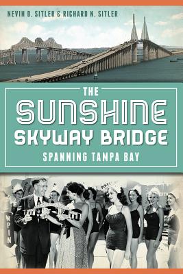 The Sunshine Skyway Bridge: Spanning Tampa Bay (Landmarks) Cover Image