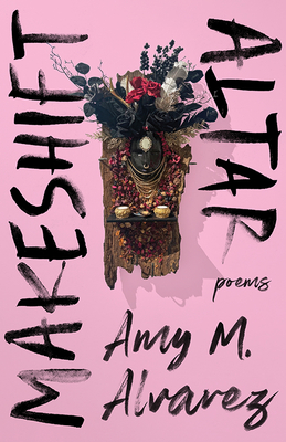 Makeshift Altar: Poems Cover Image
