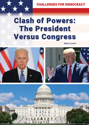 Clash of Powers: The President Versus Congress Cover Image