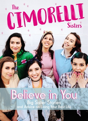 Believe in You: Big Sister Stories and Advice on Living Your Best Life Cover Image