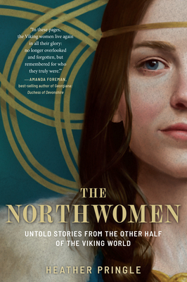 The Northwomen: Untold Stories From the Other Half of the Viking World Cover Image