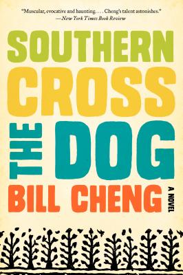 Southern Cross the Dog By Bill Cheng Cover Image