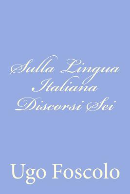 Sulla Lingua Italiana Discorsi Sei Cover Image