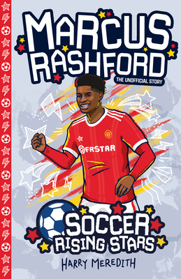 Soccer Rising Stars: Marcus Rashford By Harry Meredith Cover Image