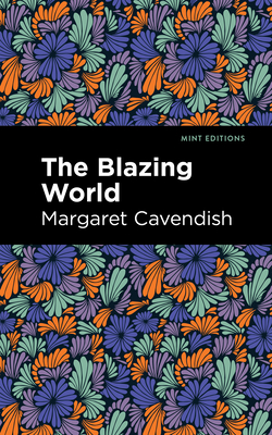The Blazing World (Mint Editions (Scientific and Speculative Fiction))