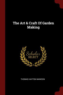 The Art & Craft of Garden Making Cover Image