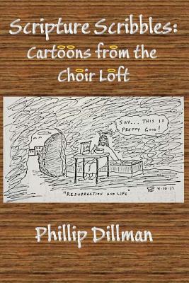 Scripture Scribbles: Cartoons From The Choir Loft Cover Image
