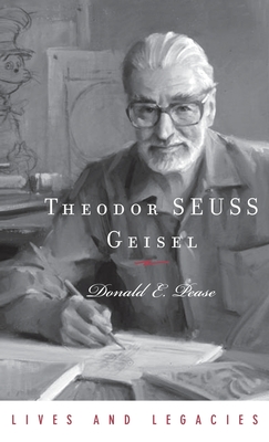 Theodor Geisel: A Portrait of the Man Who Became Dr. Seuss (Lives & Legacies (Oxford)) Cover Image