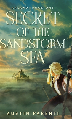 Secret of the Sandstorm Sea: Arland, Book 1 Cover Image