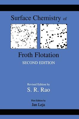 Surface Chemistry of Froth Flotation: Volume 1: Fundamentals By S. Ramachandra Rao Cover Image