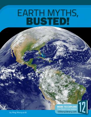 Earth Myths, Busted! (Science Myths) By Meg Marquardt Cover Image