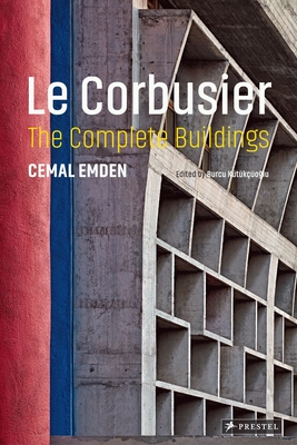 Le Corbusier: The Complete Buildings By Cemal Emden Cover Image