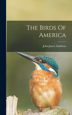 The Birds Of America By John James Audubon Cover Image
