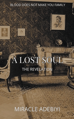 A Lost Soul: The Revelation By Miracle Adebiyi Cover Image