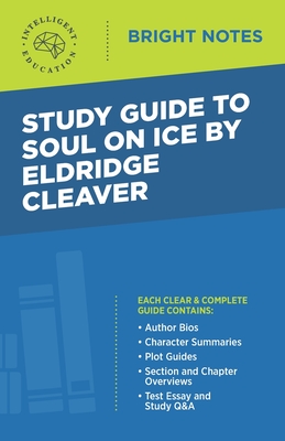 Study Guide to Soul on Ice by Eldridge Cleaver (Bright Notes)