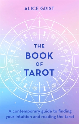 The Book of Tarot: A contemporary guide to finding your intuition and reading the tarot