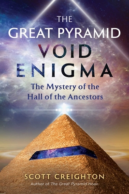 The Great Pyramid Void Enigma: The Mystery of the Hall of the Ancestors By Scott Creighton Cover Image