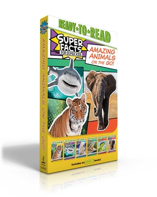 Amazing Animals on the Go! (Boxed Set): Tigers Can't Purr!; Sharks Can't Smile!; Polar Bear Fur Isn't White!; Alligators and Crocodiles Can't Chew!; Snakes Smell with Their Tongues!; Elephants Don't Like Ants! (Super Facts for Super Kids)