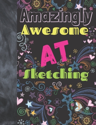 Amazingly Awesome At Sketching: Sketchbook Drawing Art Book For Vibrant  Creativity - Sketchpad For Art On Black Paper Pages To Use With Markers,  Gel P (Paperback)