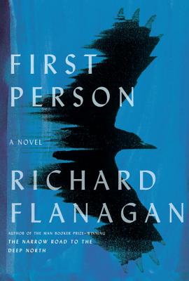 First Person: A novel By Richard Flanagan Cover Image
