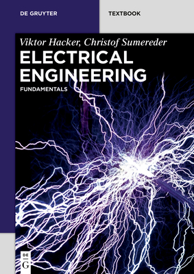 Electrical Engineering: Fundamentals (de Gruyter Textbook) By Viktor Hacker, Christof Sumereder Cover Image