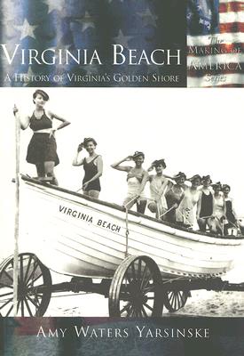 Virginia Beach:: A History of Virginia's Golden Shore (Making of America)