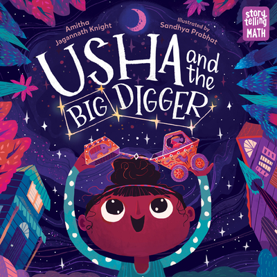 Usha and the Big Digger (Storytelling Math) By Amitha Jagannath Knight, Sandhya Prabhat (Illustrator) Cover Image