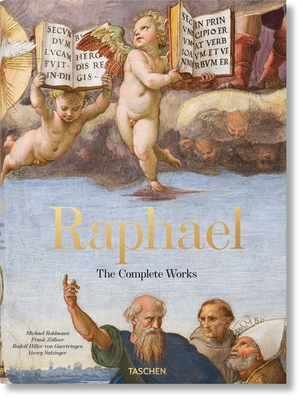 Raphael. the Complete Works. Paintings, Frescoes, Tapestries, Architecture By Frank Zöllner, Georg Satzinger, Michael Rohlmann Cover Image