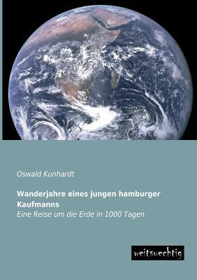 Wanderjahre Eines Jungen Hamburger Kaufmanns By Oswald Kunhardt Cover Image