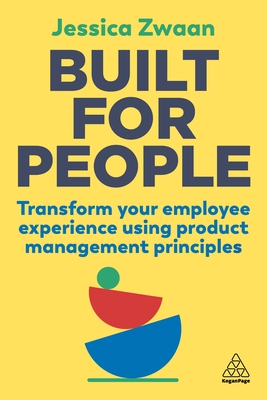 Built for People: Transform Your Employee Experience Using Product Management Principles Cover Image