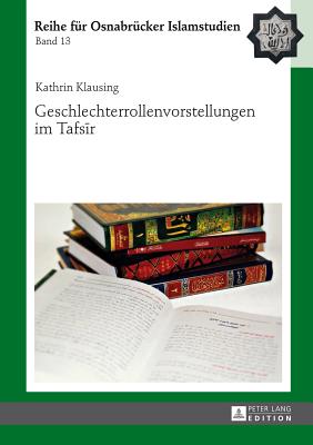 Geschlechterrollenvorstellungen Im Tafsīr By Bülent Ucar (Other), Kathrin Klausing Cover Image