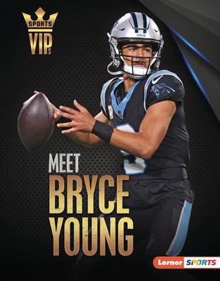 Meet Bryce Young: Carolina Panthers Superstar (Sports Vips (Lerner (Tm) Sports))