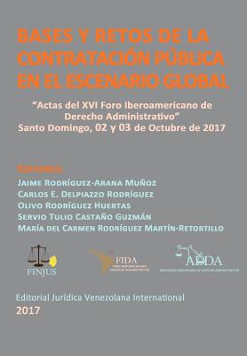 Bases y retos de la Contratación Pública en el escenario Global: Actas del XVI Foro Iberoamericano de Derecho Administrativo. Santo Domingo, 2017 Cover Image
