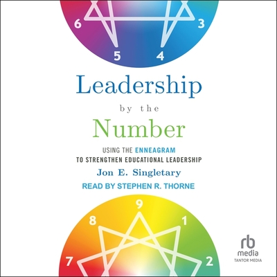 Leadership by the Number: Using the Enneagram to Strengthen Educational Leadership Cover Image