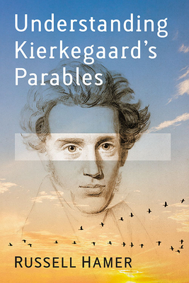 Understanding Kierkegaard's Parables By Russell Hamer Cover Image