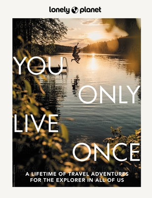 Lonely Planet You Only Live Once 2 By Lonely Planet Cover Image