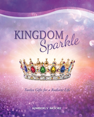 Kingdom Sparkle: Twelve Gifts for a Radiant Life Cover Image
