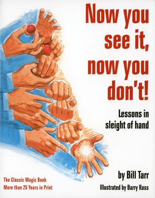 Now You See It, Now You Don't!: Lessons in Sleight of Hand By William Tarr Cover Image