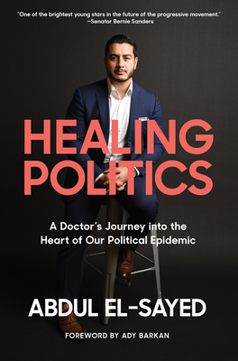 Healing Politics: A Doctor’s Journey into the Heart of Our Political Epidemic Cover Image