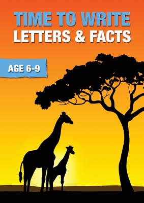 Time To Write Letters And Facts (6-9 years): Time To Read And Write Series