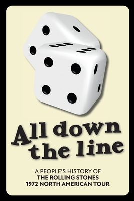 All Down The Line: A People's History of the Rolling Stones 1972 North American Tour Cover Image