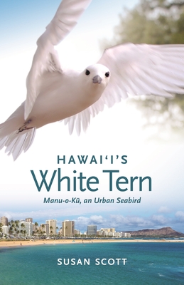 Hawai'i's White Tern: Manu-O-Kū, an Urban Seabird Cover Image