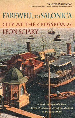 Farewell to Salonica: City at the Crossroads By Leon Sciaky Cover Image