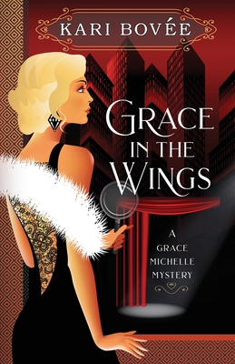 Grace in the Wings: A Grace Michelle Mystery (Grace Michelle Mysteries #1)
