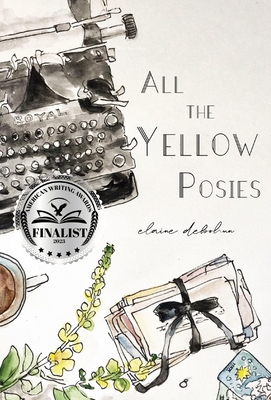 All the Yellow Posies By Elaine Debohun Cover Image