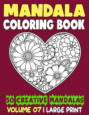 Heart Mandalas Coloring Book for Adults: 50 Amazing Pages, Large, Stress  Relif Design, Relaxation Pictures, Meditation And Happiness For Your Love