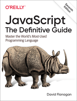 Javascript: The Definitive Guide: Master the World's Most-Used Programming Language Cover Image